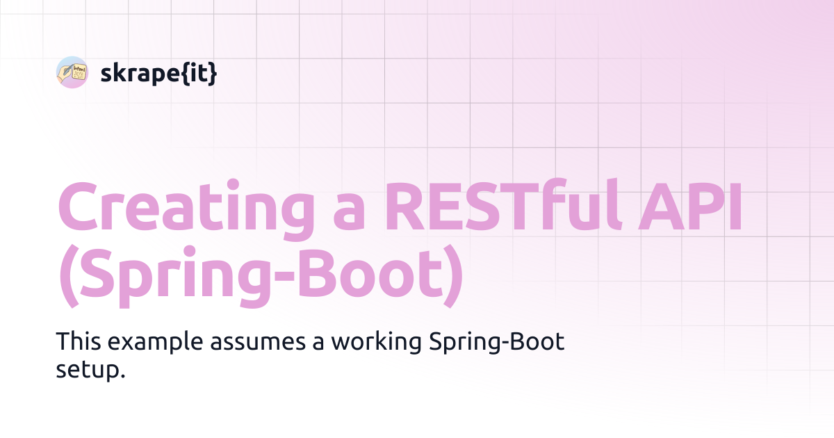 Creating a RESTful API (Spring-Boot) | skrape{it}